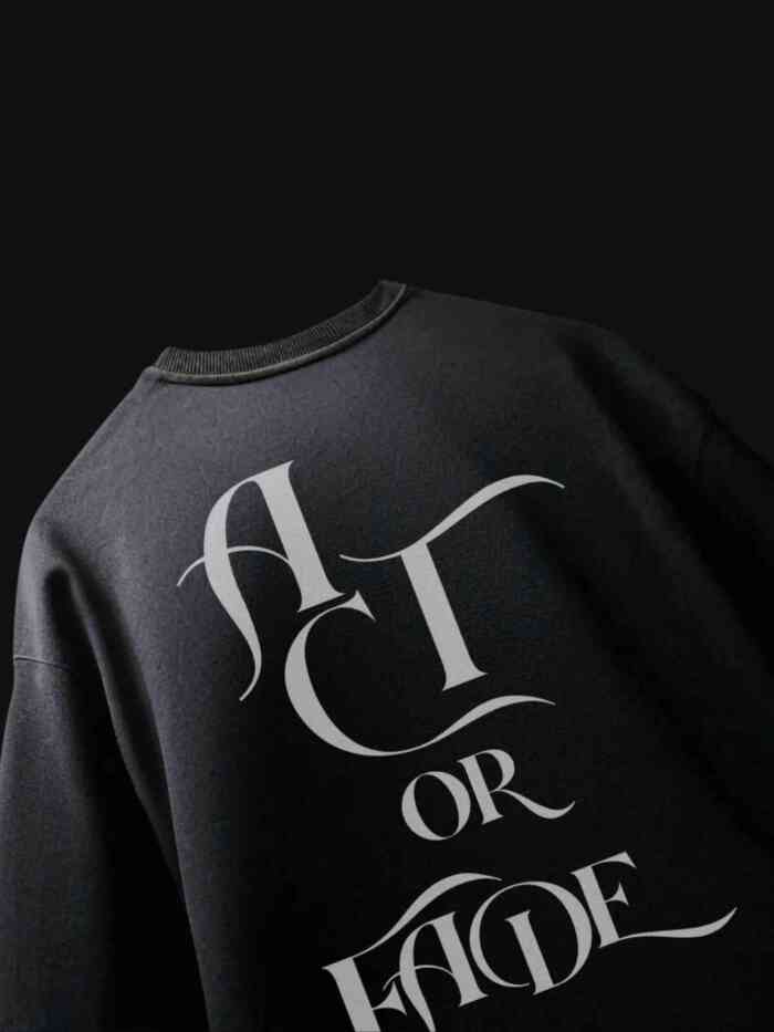 Act or Fade Black Oversized Printed T-Shirts